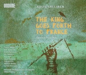 King Goes Forth to France: Opera in Three Acts - Sallinen / Hakala / Helsinki Philharmonic / Kamu - Musik - ODE - 0761195106624 - 23. Mai 2006