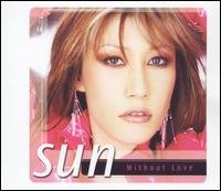 Cover for Sun · Without Love (SCD) (2005)
