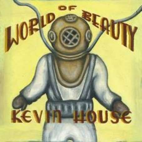 Kevin House · World Of Beauty (CD) (2007)