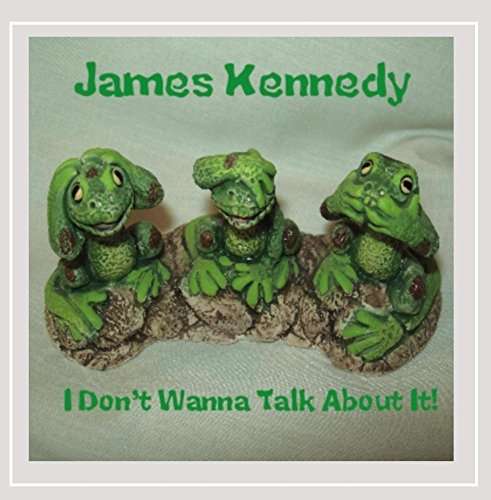 Cover for James Kennedy · Don't Wanna Talk About It (CD) (2015)