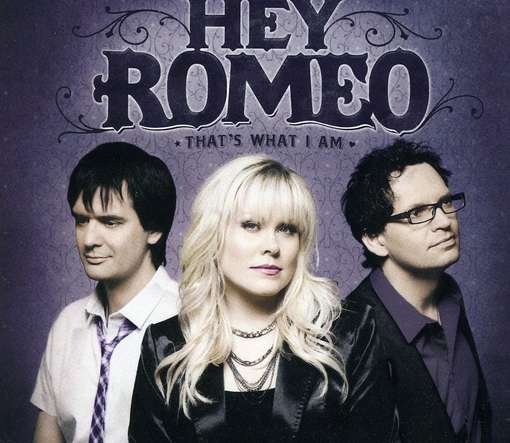 That's What I Am - Hey Romeo - Musik - COUNTRY - 0777880100624 - 15. Juli 2014
