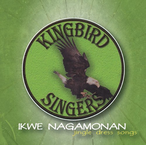 Cover for Kingbird · Kingbird-singers-ikwe Nagamonan (CD) (2018)
