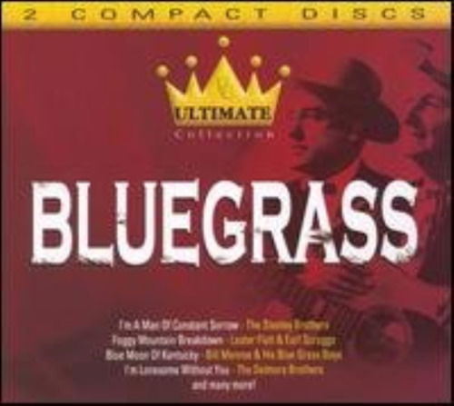 Various Artists · Ultimate Collection: Bluegrass-Stanley Bros,Bill Monroe,Bailey Bros... (CD)