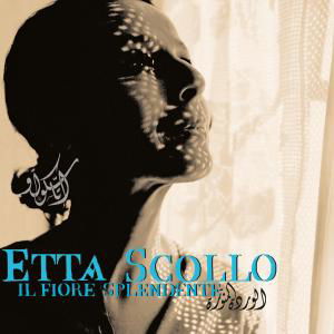 Etta Scollo · Il Fiore Splendente (CD) [Digipak] (2008)