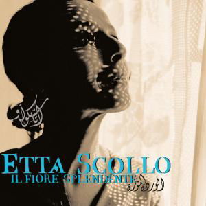 Cover for Etta Scollo · Il Fiore Splendente (CD) [Digipak] (2008)