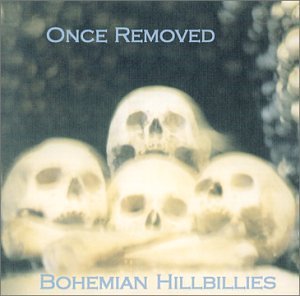 Cover for Bohemian Hillbillies · Once Removed (CD) (2001)