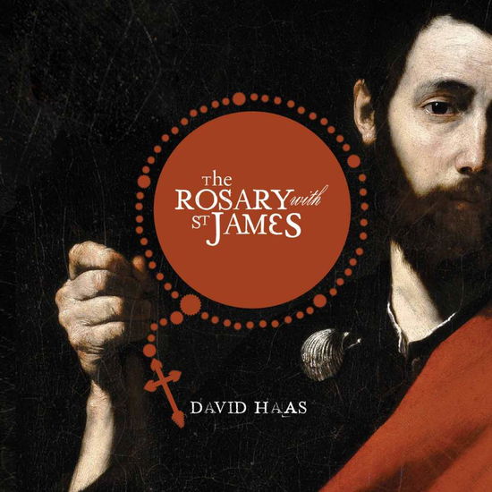 Rosary with St. James - David Haas - Music - GIA - 0785147097624 - July 10, 2015