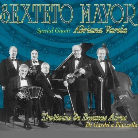 Cover for Sexteto Mayor · Trottoirs De Buenos Aires (CD) (2016)