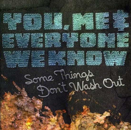 Cover for You Me &amp; Everyone We Know · Some Things Don't Wash Out (CD) (2010)