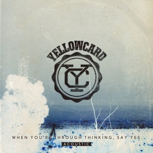 Cover for Yellowcard · When You're Through Thinking, Say Yes (acoustic) (CD) (2011)