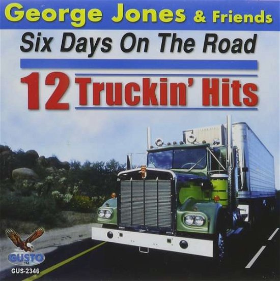 Cover for George Jones · Six Days on the Road: 12 Truckin Hits (CD) (2014)