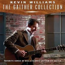 Cover for Kevin Williams · The Gather Collection: Favourite Songs of Bill &amp; Gloria on Guitar (CD) (2020)