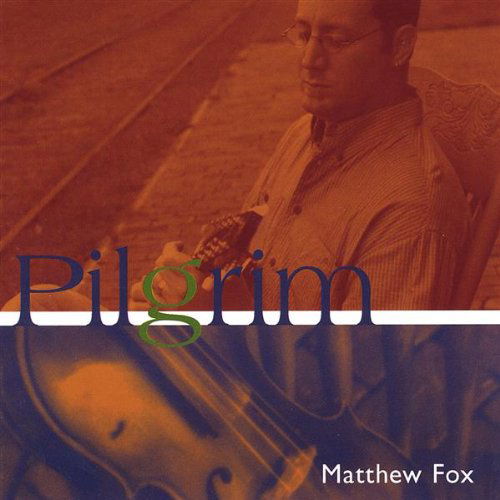 Pilgrim - Matthew Fox - Musiikki - Matthew Fox - 0798576361624 - tiistai 3. joulukuuta 2002