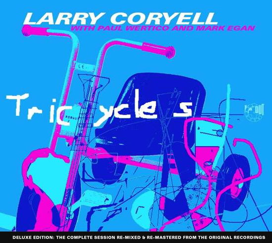 Tricycles - Larry Coryell / Paul Wertico & Mark Egan - Musik - IN & OUT RECORDS - 0798747714624 - 19 november 2021