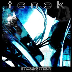 Cover for Tenek · Smoke &amp; Mirrors (CD) (2016)