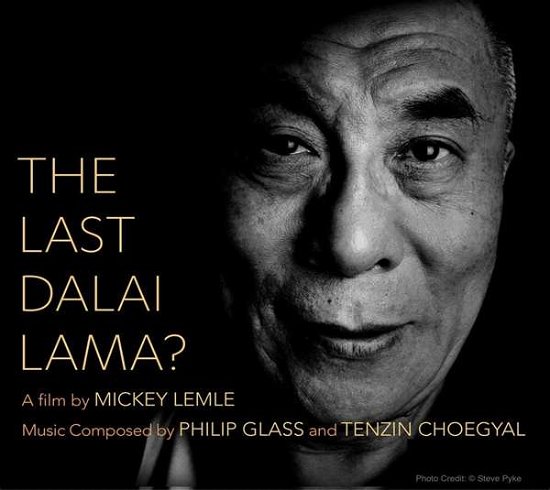 Cover for Glass, Philip &amp; Tenzin Choegyal · Last Dalai Lama? (CD) (2020)