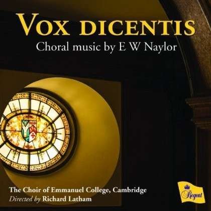 Cover for Chapel Choir of Emmanuel · E W Naylor / Vox Dicentis (CD) (2014)
