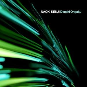 Cover for Naoki Kenji · Denshi Ongaku (CD) (2013)