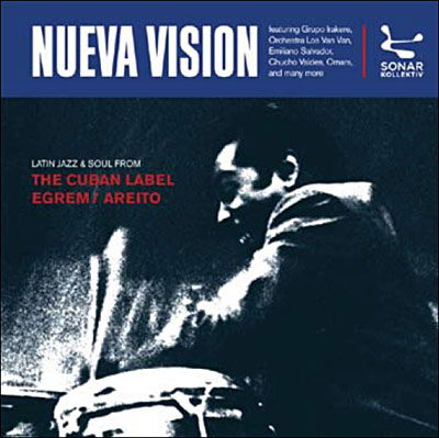 Nueva Vision: Latin Jazz & Soul From The Cuban Label Egrem / Areito - V/A - Music - SONAR KOLLEKTIV - 0821730016624 - November 5, 2007