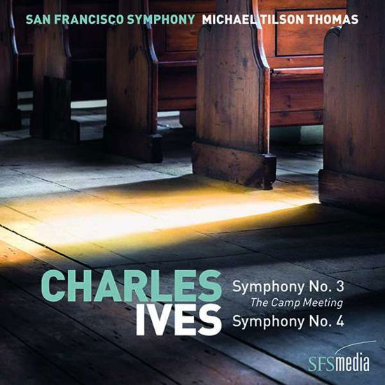 San Francisco Symphony & Michael Tilson Thomas · Ives: Symphonies Nos. 3 & 4 (CD) (2019)