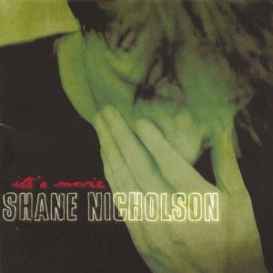 Cover for Shane Nicholson · It's A Movie (CD) (2004)
