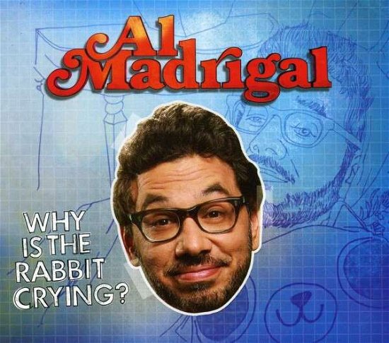Cover for Al Madrigal · Why is the Rabbit Crying (CD) (2013)