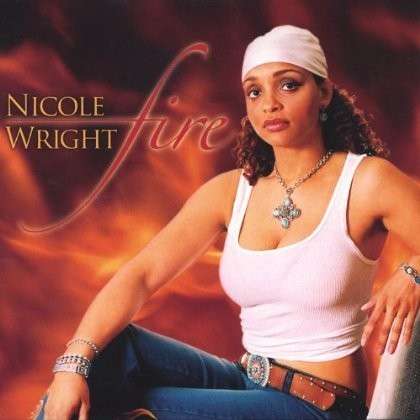 Cover for Nicole Wright · Fire (CD) (2004)