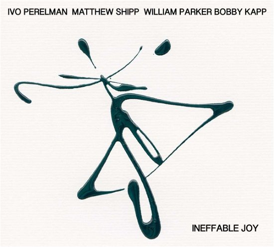 Ivo Perelman / Matthew Shipp / William Parker / Bobby Kapp · Ineffable Joy (CD) (2019)