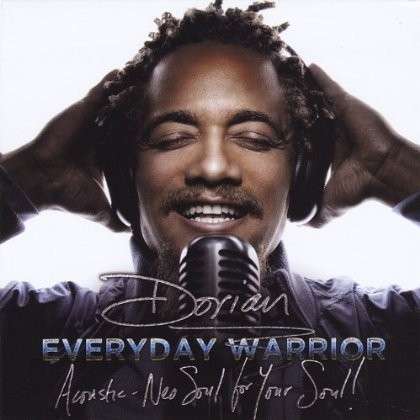 Cover for Dorian · Everyday Warrior: Acoustic Neo Soul for Your Soul (CD) (2013)