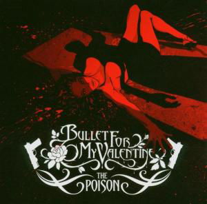 The Poison - Bullet for My Valentine - Musik - SONY - 0828767343624 - 30. September 2005