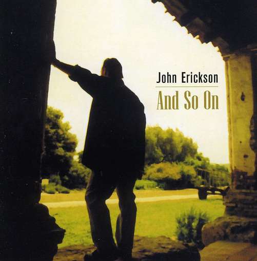 And So on - John Erickson - Muzyka - CD Baby - 0829757299624 - 28 października 2003