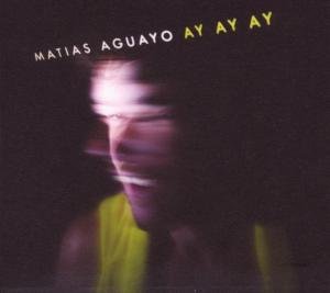 Cover for Matias Aguayo · Ay Ay Ay (CD) (2009)