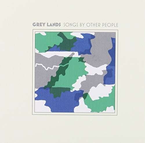Cover for Grey Lands · Songs by Other People (CD) (2017)