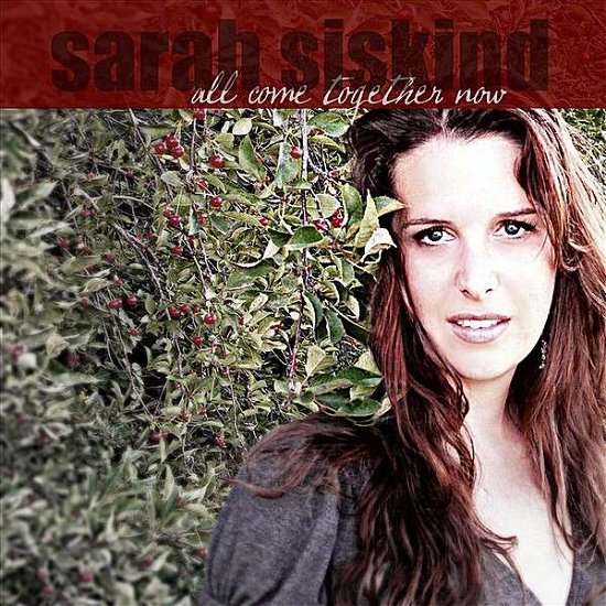 Cover for Sarah Siskind · All Come Together Now (CD) (2010)