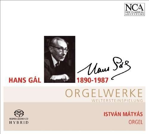 Hans Gál: Orgelwerke - Istvan Matyas - Music - NCA - 0885150601624 - May 1, 2016