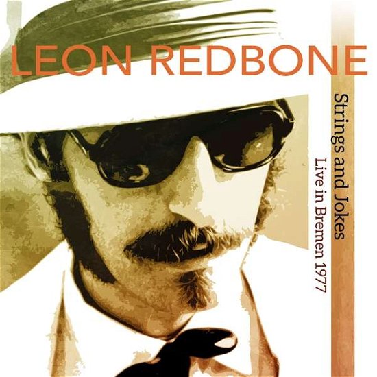 Cover for Leon Redbone · Strings And Jokes. Live In Bremen 1977 (CD) [Digipak] (2019)