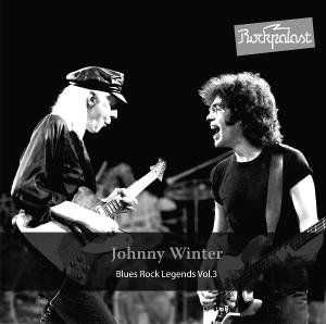 Cover for Johnny Winter · Rockpalast - Blues Rock Legends Vol.3. (J.W. vocal, guitar, Jon Paris bass, Bob Torello drums) Gruga (CD) [Digipak] (2011)