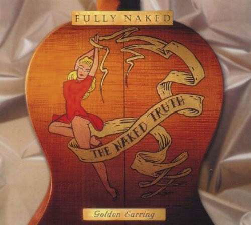 Fully Naked - Golden Earring - Muzyka - SONY - 0886975470624 - 10 maja 2012