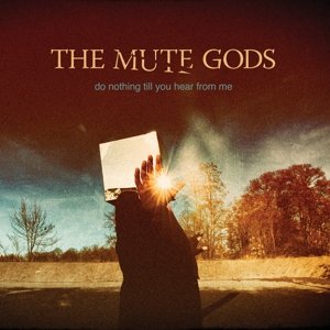 Cover for The Mute Gods · Do Nothing Till You Hear From Me (CD) [Limited edition] (2016)