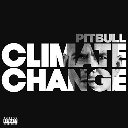 Climate Change - Pitbull - Musiikki - HIP HOP - 0889853173624 - perjantai 17. maaliskuuta 2017