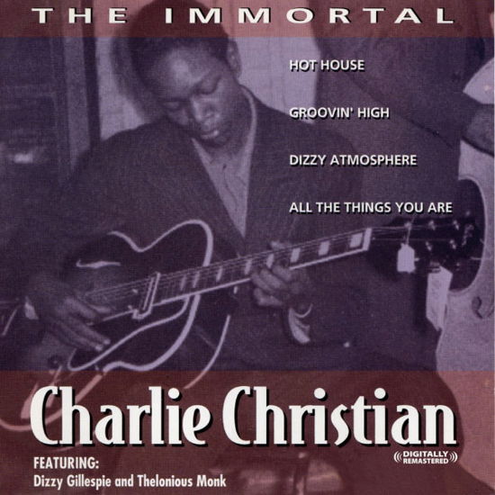 Immortal Charlie Christian - Charlie Christian - Musique - Essential - 0894231179624 - 8 août 2012