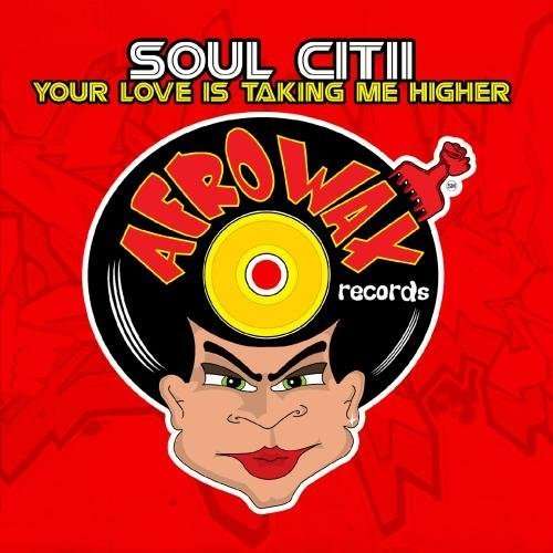 Cover for Soul Citii · Your Love Is Taking Me Higher-Soul Citii (CD) (2012)