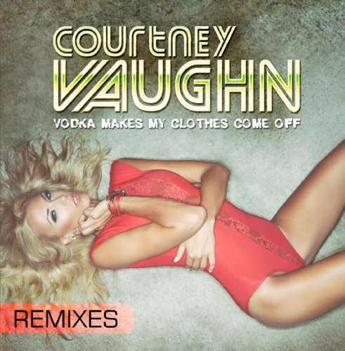 Cover for Vaughn · Vodka Makes My Clothes Come Off (Remixes)-Vaughn (CD) [Remixes edition] (2013)