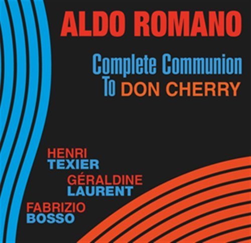 Cover for Aldo Romano · Complete Communion To Don Cherry (CD) (2010)
