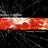 Cover for Vulgar Pigeons · Summary Execution (CD) (2020)