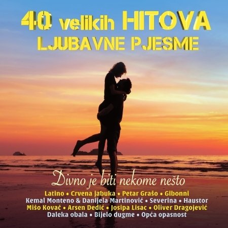 Cover for Razlicni Izvajalci · 40 Velikih Hitova / Ljubavne Pjesme / Divno Je Bit (CD) (2005)