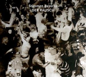 Cover for Stimmen Bayerns:der Rausch (CD) (2012)