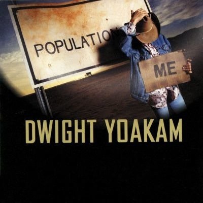 Cover for Dwight Yoakam · Dwight Yoakam - Population : Me (CD) (2020)