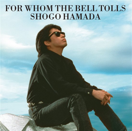 Cover for Shogo Hamada · For Whom The Bell Tolls (CD) [Japan Import edition] (2021)