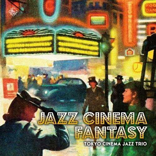 Cover for Tokyo Cinema Jazz Trio · Jazz Cinema Fantasy (CD) (2015)